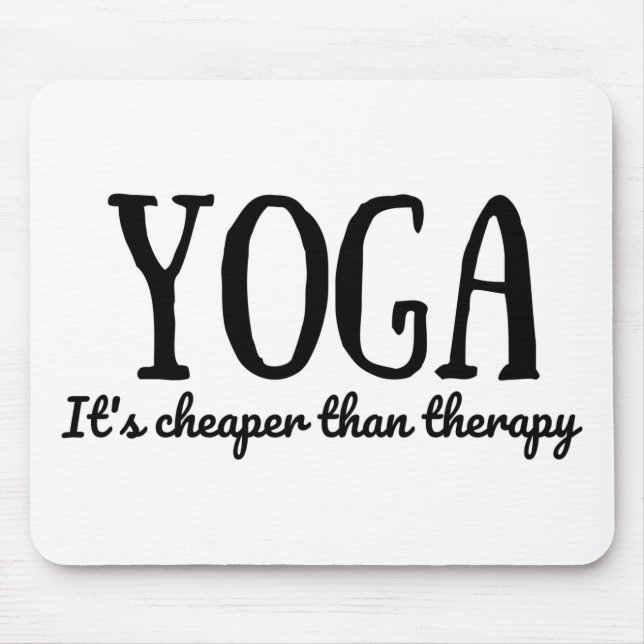 Yoga It's Cheaper Than Therapy Mouse Pad (Front)