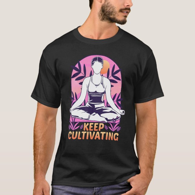 Yoga Keep Cultivating T-Shirt (Front)