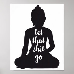 Yoga Let That Go Meditate Silhouette Buddha Yoga W Poster