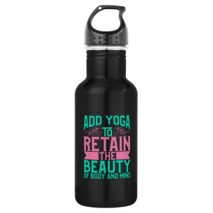 Yoga Lover Add Yoga To Retain The Beauty 532 Ml Water Bottle