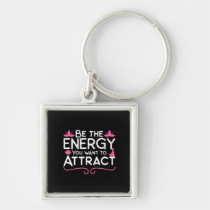 Yoga Lover Be The Energy You Want To Attract Key Ring