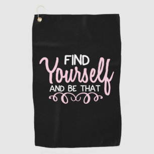 Yoga Lover Find Yourself And Be That Golf Towel