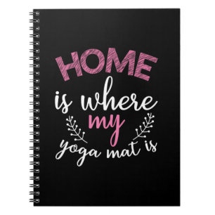 Yoga Lover   Home Is Where My Yoga Mat Notebook