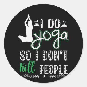 Yoga Lover   I Do Yoga Classic Round Sticker