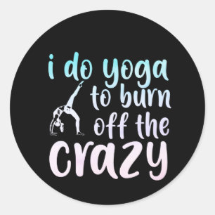 Yoga Lover I Do Yoga To Burn Off Classic Round Sticker