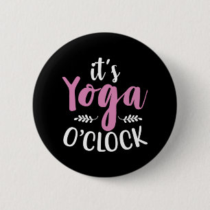 Yoga Lover It Is Yoga OClock 6 Cm Round Badge