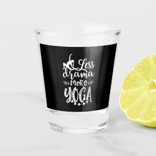 Yoga Lover   Less And More Yoga Shot Glass