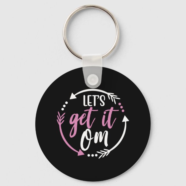 Yoga Lover | Lets Get It Om Key Ring (Front)