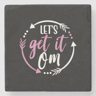 Yoga Lover Lets Get It Om Stone Coaster