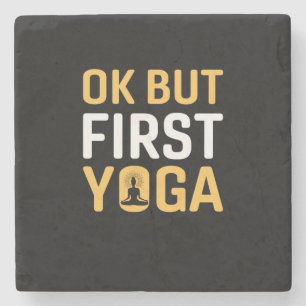 Yoga Lover Ok But First Yoga Stone Coaster