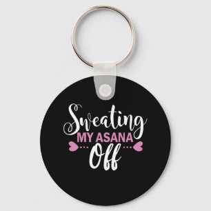 Yoga Lover   Sweating My Asana Off Key Ring