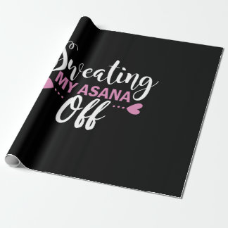 Yoga Lover | Sweating My Asana Off Wrapping Paper