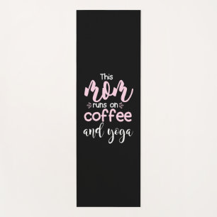 Yoga Lover This Mum Runs On Coffee And Yoga Mat