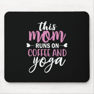 Yoga Lover This Mum Runs On Coffee And Yoga Mouse Pad