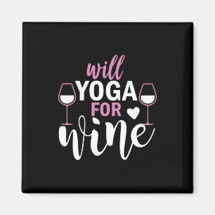 Yoga Lover   Will Yoga For Wine Magnet