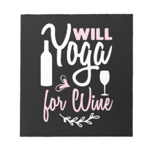 Yoga Lover   Will Yoga For Wine Notepad