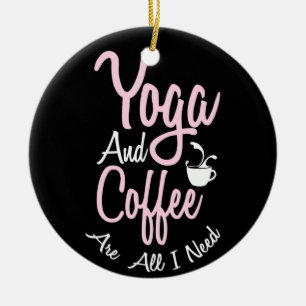 Yoga Lover Yoga And Coffee Are All I Need Ceramic Tree Decoration