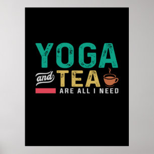 Yoga Lover   Yoga And Tea Are All I Need Poster