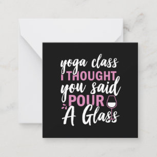 Yoga Lover Yoga Class I Thought You Said Card