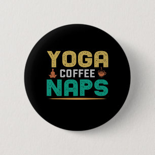 Yoga Lover Yoga Coffee Naps 6 Cm Round Badge