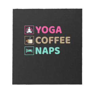 Yoga Lover   Yoga Coffee Naps Notepad