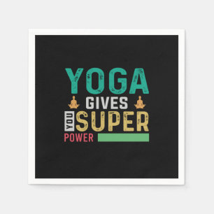 Yoga Lover Yoga Gives You Super Power Napkin