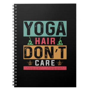 Yoga Lover   Yoga Hair Do Not Care Notebook
