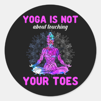 Yoga Lover | Yoga Is Not About Touching Classic Round Sticker