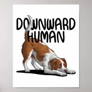 Yoga Lovers' Humour Downward Human Dog For Men And Poster