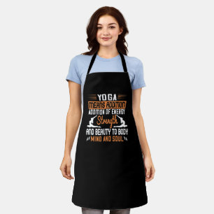 Yoga Means Addition Of Energy Mind And Soul Apron
