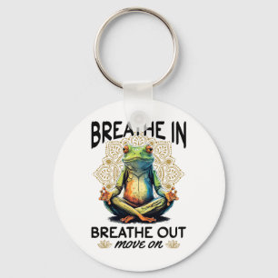 Yoga Meditation - Breathe In, Breathe Out, Move On Key Ring