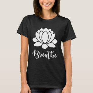 Yoga Meditation  Lotus Breathe Flower T-Shirt