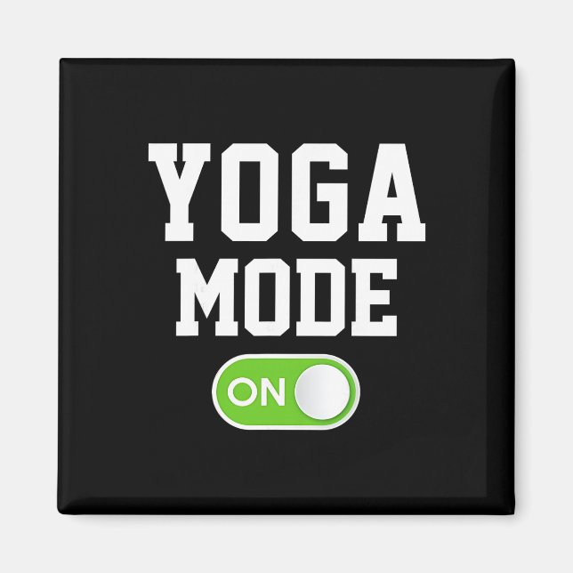 Yoga Mode On Funny Yogini Yogi  Magnet (Front)