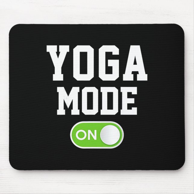 Yoga Mode On Funny Yogini Yogi  Mouse Pad (Front)