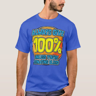Yoga Motivation Shirt  Always Give 100  Funny Bloo