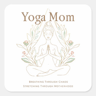 Yoga Mum Breathing Through Motherhood Square Sticker
