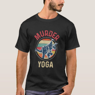Yoga - Murder Yoga - Funny Retro Vintage-Funny T-Shirt