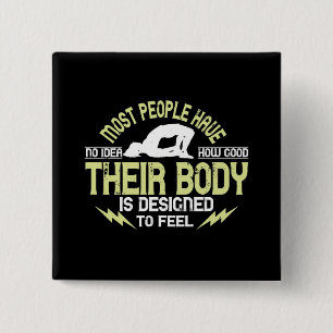 Yoga - People Have No Idea How Good Their Body Is 15 Cm Square Badge