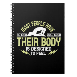 Yoga - People Have No Idea How Good Their Body Is Notebook