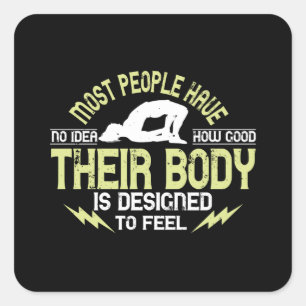 Yoga - People Have No Idea How Good Their Body Is Square Sticker