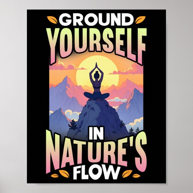 Yoga Pose Nature Ground Yourself In Nature's Flow  Poster (Front)