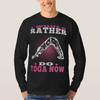 Yoga rather do Yoga Namasté Meditation T-Shirt