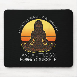 Yoga Shirt Mostly Peace Love And Light And A Littl Mouse Pad