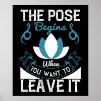 Yoga - The Pose Begins When You Want To Leave It