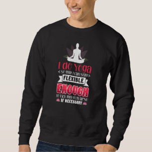 Yoga Wellness Flexible Physical Fitness Motivation Sweatshirt
