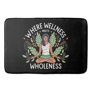 Yoga Where Wellness Meets Wholeness Bath Mat