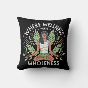 Yoga Where Wellness Meets Wholeness Cushion