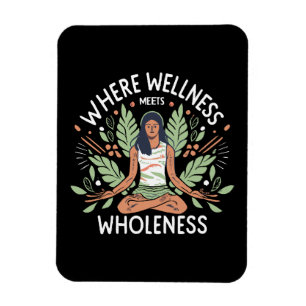 Yoga Where Wellness Meets Wholeness Magnet