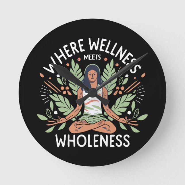 Yoga Where Wellness Meets Wholeness Round Clock (Front)