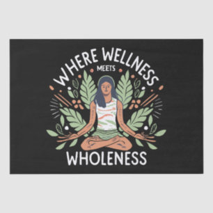 Yoga Where Wellness Meets Wholeness Tissue Paper